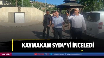 Kaymakam SYDV&rsquo;yi inceledi, talimat verdi