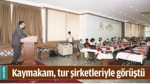 KAYMAKAM, TUR ŞİRKETLERİYLE G&Ouml;R&Uuml;ŞT&Uuml;