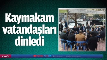 Kaymakam vatandaşları dinledi