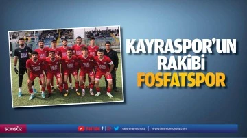 Kayraspor&rsquo;un rakibi Fosfatspor