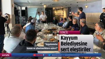 Kayyum Belediyesine sert eleştiriler: &ldquo;Uygulamalar, kanun ve y&ouml;netmeliklere aykırı!&rdquo;