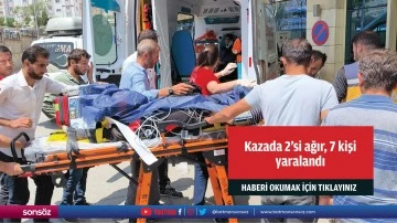Kazada 2'si ağır, 7 kişi yaralandı