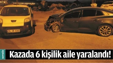 Kazada 6 kişilik aile yaralandı!