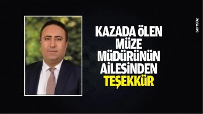 Kazada &ouml;len m&uuml;ze m&uuml;d&uuml;r&uuml;n&uuml;n ailesinden teşekk&uuml;r&hellip;