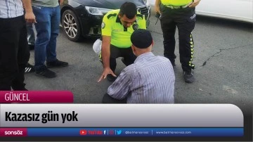 Kazasız g&uuml;n yok