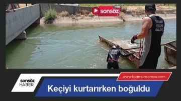 Ke&ccedil;iyi kurtarırken boğuldu