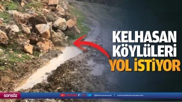 Kelhasan K&ouml;yl&uuml;leri yol istiyor