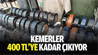 Kemerler 400 TL&rsquo;ye kadar &ccedil;ıkıyor