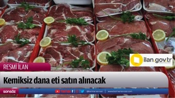 Kemiksiz dana eti satın alınacak