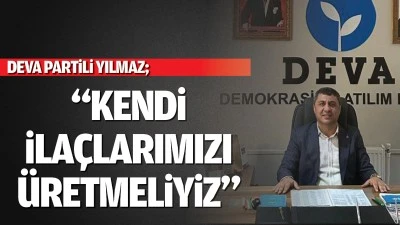 &ldquo;Kendi ila&ccedil;larımızı &uuml;retmeliyiz&rdquo;