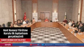 Kent Konseyi Y&uuml;r&uuml;tme Kurulu ilk toplantısını ger&ccedil;ekleştirdi