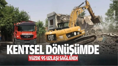 Kentsel d&ouml;n&uuml;ş&uuml;mde y&uuml;zde 95 uzlaşı sağlandı