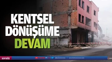 Kentsel d&ouml;n&uuml;ş&uuml;me devam&hellip;
