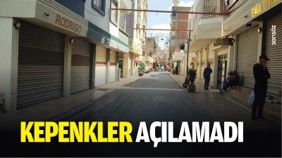 Kepenkler a&ccedil;ılamadı