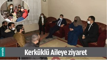 KERK&Uuml;KL&Uuml; AİLEYE ZİYARET
