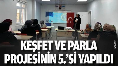 Keşfet ve Parla projesinin 5.&rsquo;si yapıldı