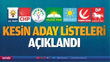 Kesin aday listeleri a&ccedil;ıklandı