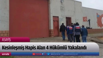 Kesinleşmiş Hapis Alan 4 H&uuml;k&uuml;ml&uuml; Yakalandı