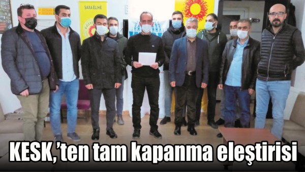 KESK,&rsquo;TEN TAM KAPANMA ELEŞTİRİSİ