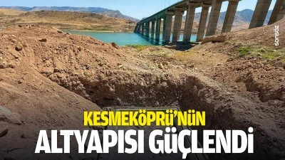 Kesmek&ouml;pr&uuml;&rsquo;n&uuml;n altyapısı g&uuml;&ccedil;lendi