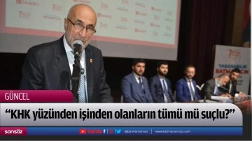 &ldquo;KHK y&uuml;z&uuml;nden işinden olanların t&uuml;m&uuml; m&uuml; su&ccedil;lu?&rdquo;
