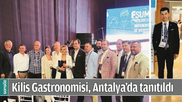 KİLİS GASTRONOMİSİ, ANTALYA&rsquo;DA TANITILDI 