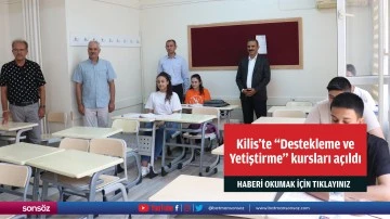 Kilis'te "Destekleme ve Yetiştirme" kursları a&ccedil;ıldı