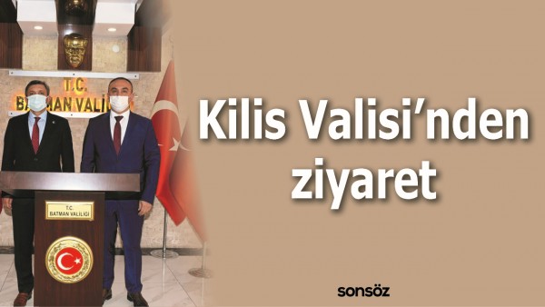 KİLİS VALİSİ&rsquo;NDEN ZİYARET 