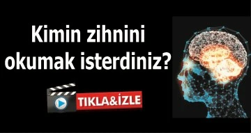 Kimin zihnini okumak isterdiniz?