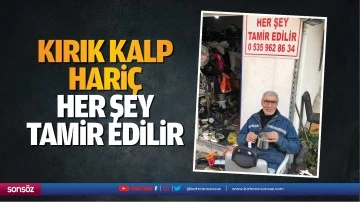 Kırık kalp hari&ccedil; her şey tamir edilir