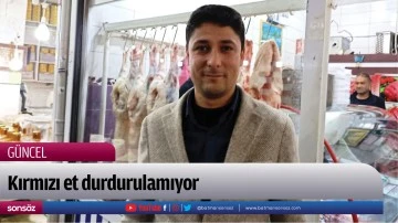 Kırmızı et durdurulamıyor