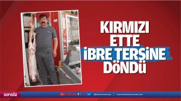 Kırmızı ette ibre tersine d&ouml;nd&uuml;