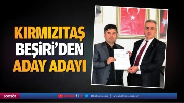 Kırmızıtaş, Beşiri&rsquo;den aday adayı&hellip;