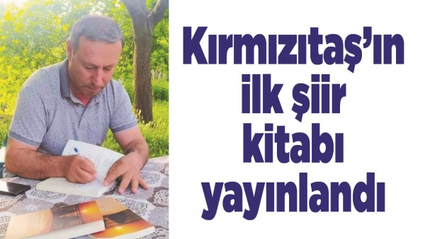 KIRMIZITAŞ&rsquo;IN İLK ŞİİR KİTABI YAYINLANDI
