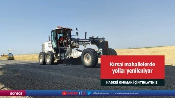 Kırsal mahallelerde yollar yenileniyor