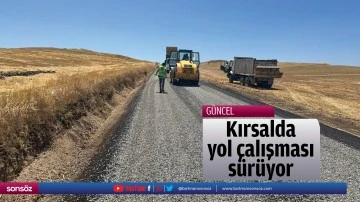 Kırsalda yol &ccedil;alışması s&uuml;r&uuml;yor