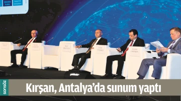 KIRŞAN, ANTALYA&rsquo;DA SUNUM YAPTI