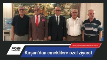 Kırşan&rsquo;dan emeklilere &ouml;zel ziyaret