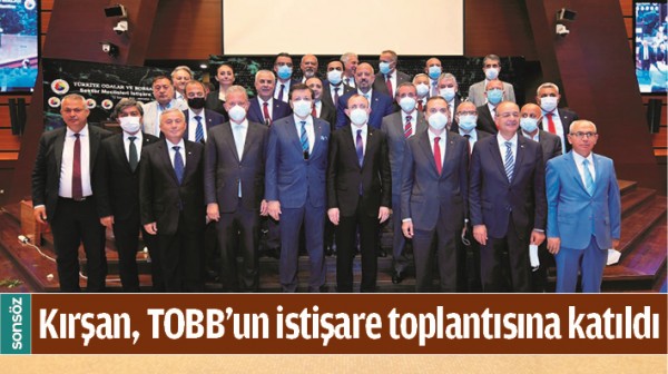 KIRŞAN, TOBB&rsquo;UN İSTİŞARE TOPLANTISINA KATILDI