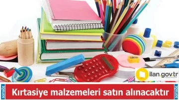 Kırtasiye malzemeleri satın alınacaktır