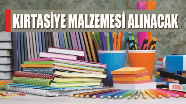 KIRTASİYE MALZEMESİ ALINACAK 