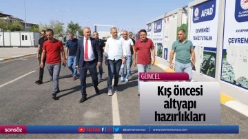 Kış &ouml;ncesi altyapı hazırlıkları
