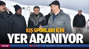 Kış sporları i&ccedil;in yer aranıyor