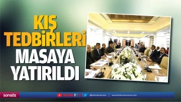 Kış tedbirleri masaya yatırıldı