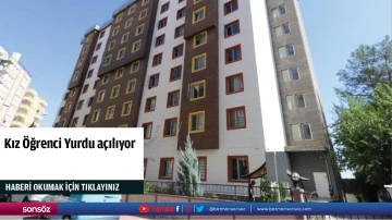 Kız &Ouml;ğrenci Yurdu a&ccedil;ılıyor