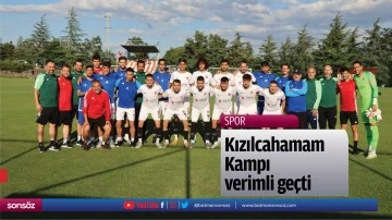 Kızılcahamam Kampı verimli ge&ccedil;ti