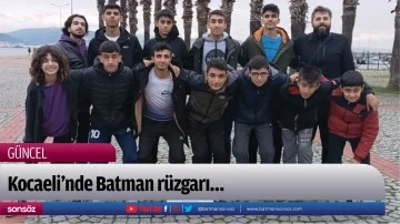 Kocaeli&rsquo;nde Batman r&uuml;zgarı&hellip;