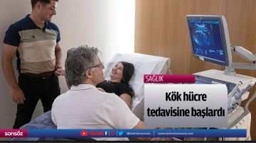 K&ouml;k h&uuml;cre tedavisine başlardı
