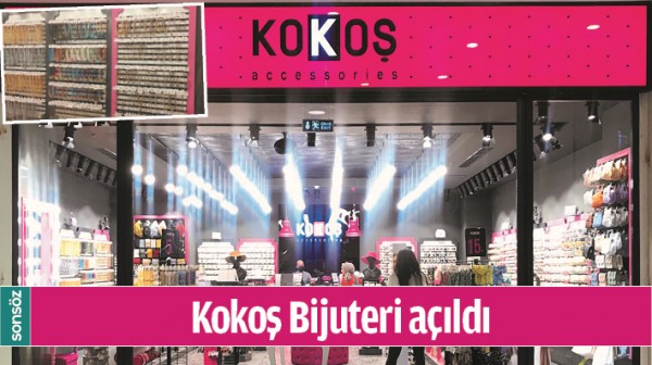 KOKOŞ BİJUTERİ A&Ccedil;ILDI