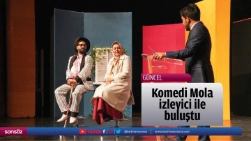 Komedi Mola izleyici ile buluştu